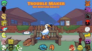 Trouble Maker But Everyone Sings It - Unled Goose Mod Betadciu