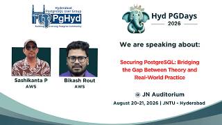 Securing PostgreSQL: Bridging the Gap Between Theory and Real-World by Sashikanta & Bikash from AWS