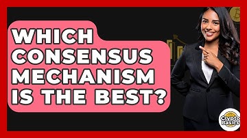 Which Consensus Mechanism Is The Best? - CryptoBasics360.com