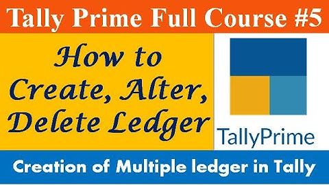 Lecture 5 How to Create, Alter & Delete Multiple Ledgers in Tally Prime || Learn Tally #Tally