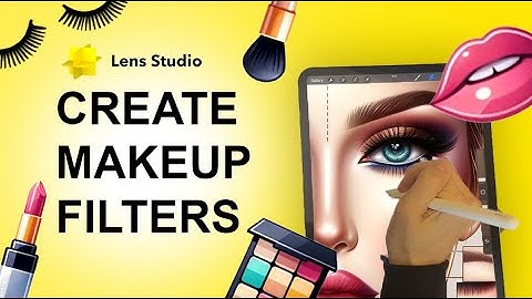 How to Create Makeup Filters with Lens Studio on Snapchat l Beginners Guide to Digital Makeup
