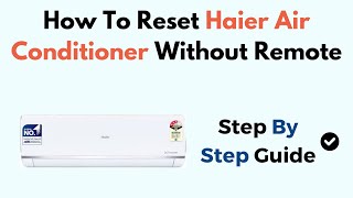 How To Reset Haier Air Conditioner Without Remote screenshot 5