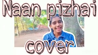 Naan pizhai Cover | Kaathuvaakkula Rendu kaadhal | Anirudh Ravichander | Gowrias