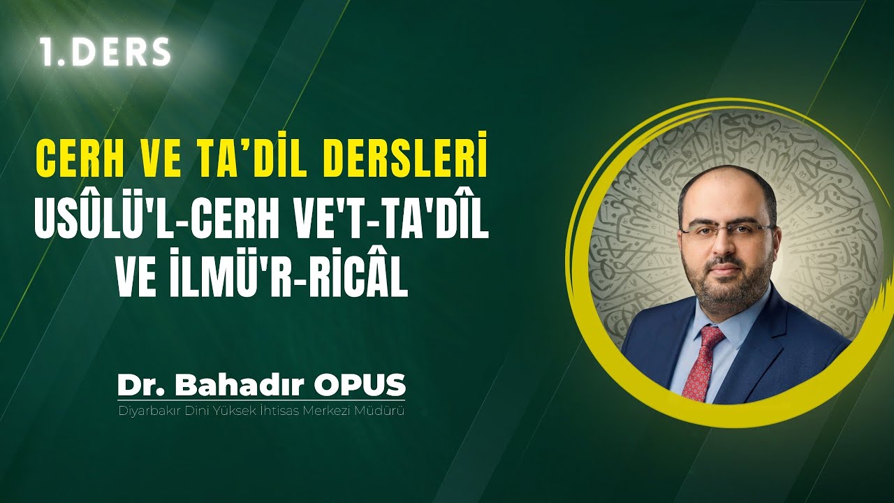 Cerh ve Ta’dil Kavramlarını Tanımı ve Meşruiyetinin Delilleri