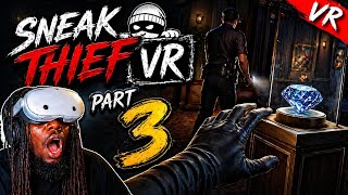 Sneak Thief VR Part 3: I’m the Worst Thief Ever 😂