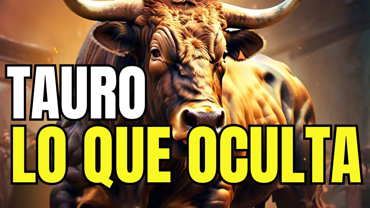 LO QUE TAURO OCULTA ♉👀