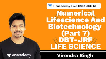 Numerical lifescience and biotechnology (Part 7) |Life Science|Unacademy CSIR UGC NET|Virendra Singh