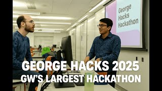 George Hacks 2025 | GW’s Largest Hackathon