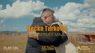 NECKO TURKOVIC  LJUBIM RUKE MAJCI (OFFICIAL VIDEO 4K)