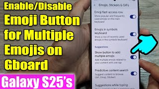 📱 How to Enable/Disable ➕ Emoji Button for Multiple Emojis on Gboard | Galaxy S25/S25+/Ultra screenshot 3