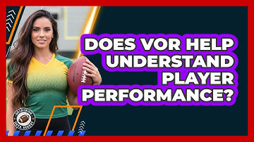 Does VOR Help Understand Player Performance?