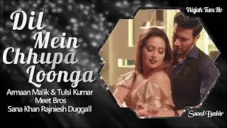Dil Mein Chhupa Loonga mp3 audio Full Song  Armaan Malik & s Wajah Tum