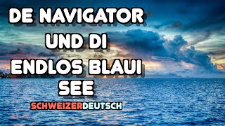 Schweizerdeutsch Lernen mit einer Geschichte - De Navigator und di endlos blaui See