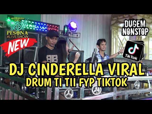 DJ VIRAL❗ CINDERELLA X DRUM TI TII FYP TIKTOK | REMIX NONSTOP | OT PESONA - DJ GUNTUR JS FT DJ YANTO class=