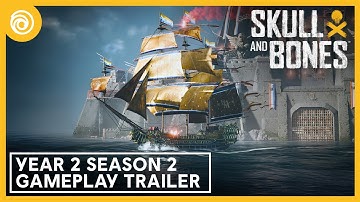 Skull and Bones: Year 2 Season 2 Gameplay Trailer