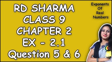 RD Sharma Class 9 Solutions Chapter 2 Exponents Of Real Numbers Ex 2.1 Ques 5 & 6 | MathsByShweta