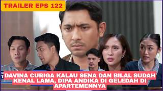 TRAILER TERIKAT JANJI HARI INI EPISODE 122 Davina Curiga Kalau Sena Dan Bilal Sudah Kenal Lama