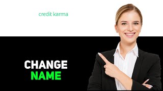 Career Overview How To Change Name On Credit Karma 2025