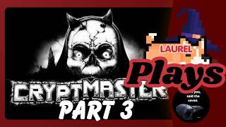 Laurel Plays Cryptmaster (Part 3)