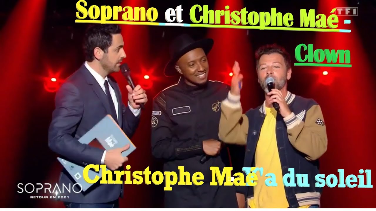 Christophe Maé - Y'a du soleil; Soprano et Christophe Maé - Clown (en