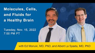 Molecules, Cells, and Fluids for a Healthy Brain - Ed Monuki and Albert La Spada