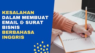 Kesalahan Dalam Membuat Email dan Surat Bisnis Berbahasa Inggris