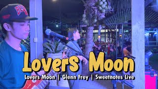 Lovers Moon | Glenn Frey | Sweetnotes Live screenshot 5