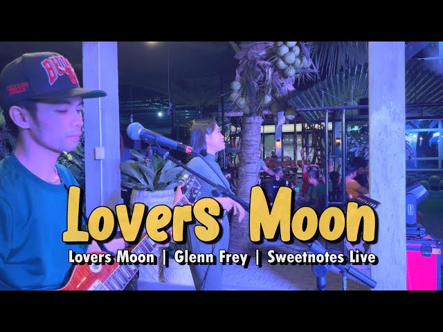 Lovers Moon | Glenn Frey | Sweetnotes Live class=