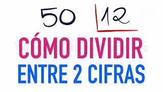 Aprende a hacer divisiones de 2 cifras - Ejemplo: 50 entre 12