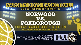 Varsity Boys Basketball 🏀 D2 Tournament Round of 32 • Norwood vs. Foxborough