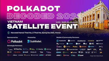 Polkadot Decoded 2023 Vietnam Satellite Event Highlight Video