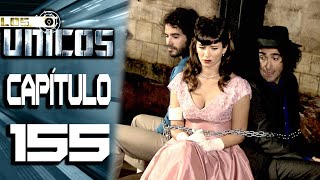 LOS ÚNICOS - Capítulo 155 - ALTA DEFINICIÓN
