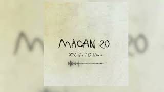 MACAN - 20 (XIGETTO Remix)