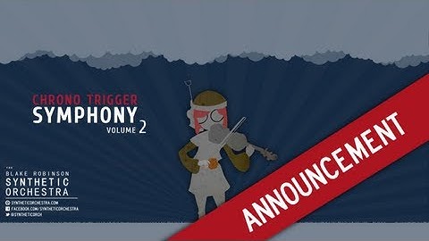 Chrono Trigger Symphony : Volume 2 - NOW AVAILABLE!