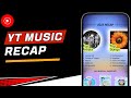 How to See Your Recap on YouTube Music