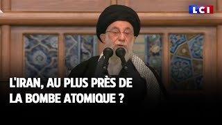 L'Iran, au plus près de la bombe atomique ?