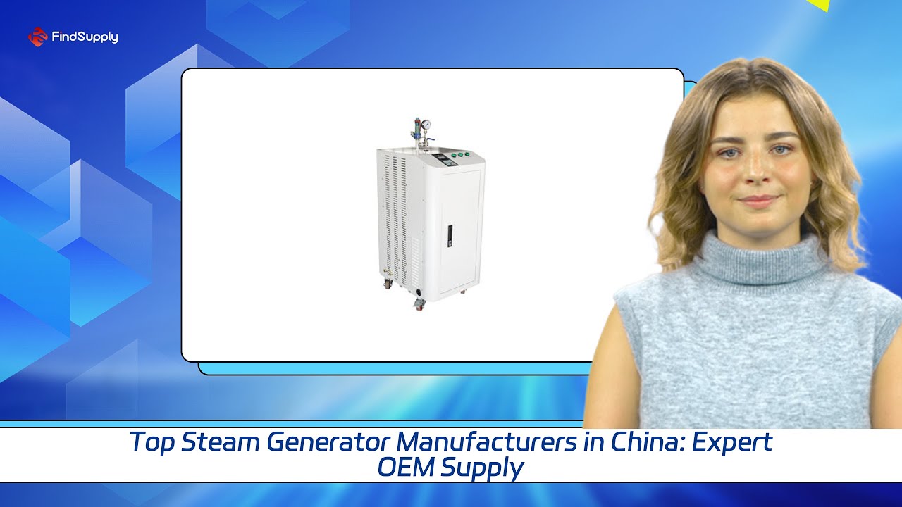 Top Steam Generator Manufacturers in China: Expert OEM Supply