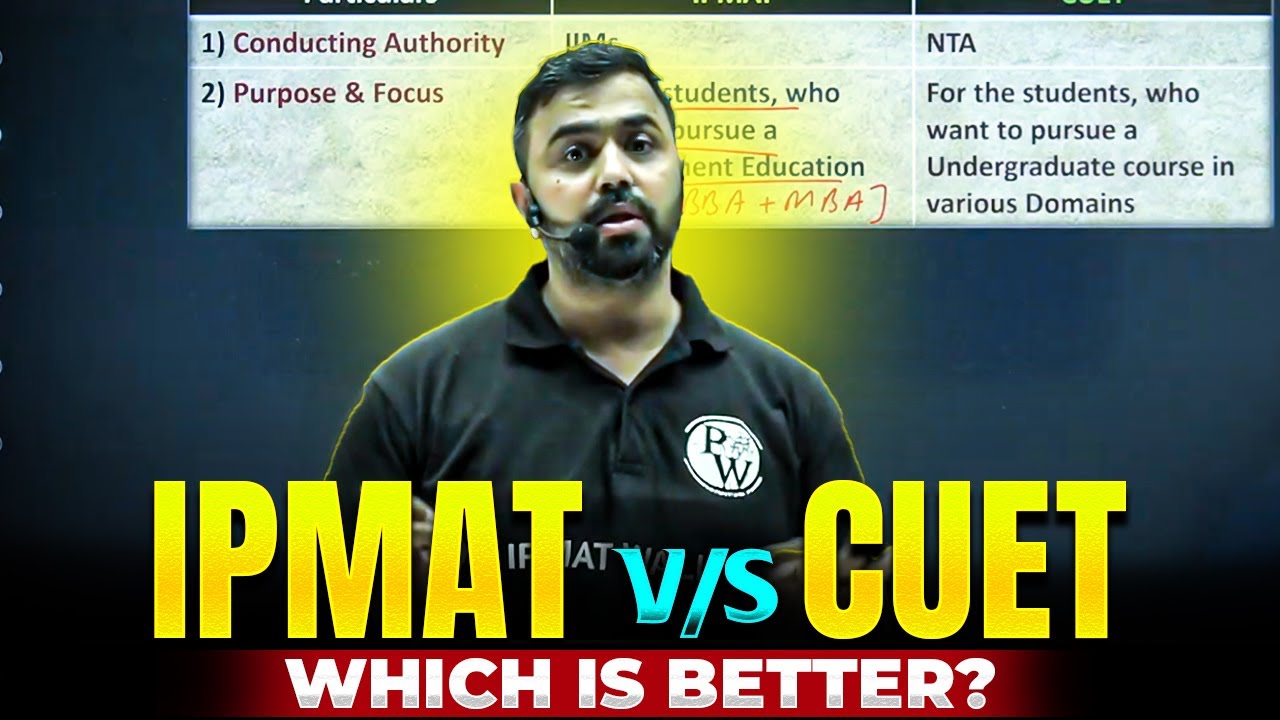 IPMAT 2025 V/S CUET Which Is Better ?