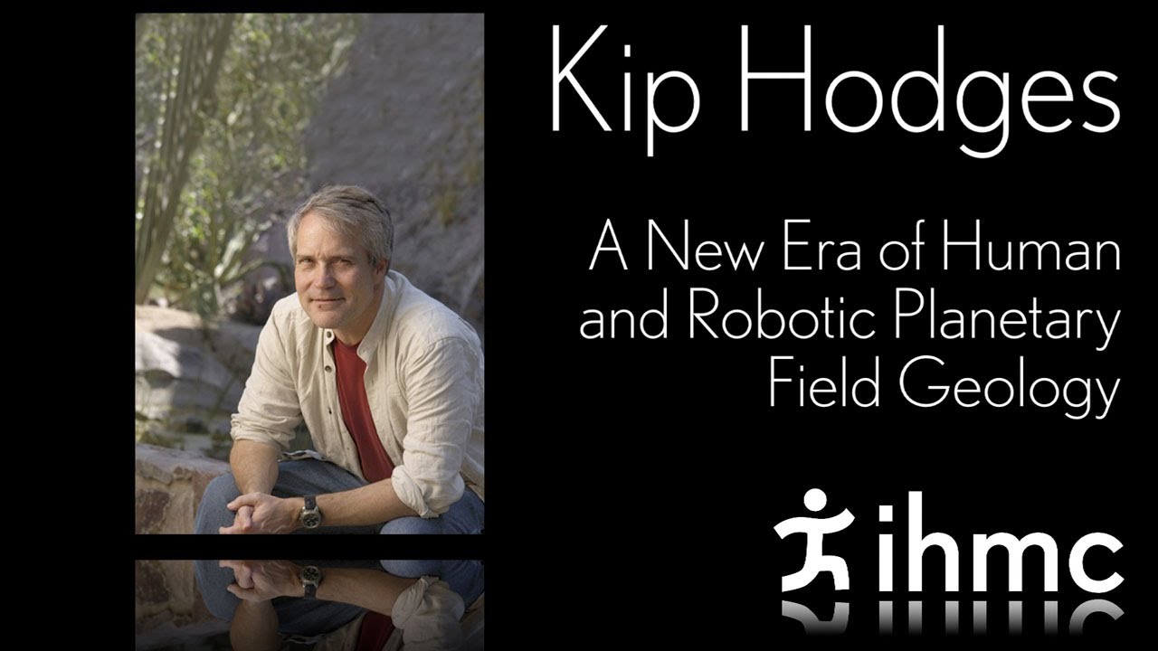 Kip Hodges - A New Era of Human and Robotic Planetary Field Geology