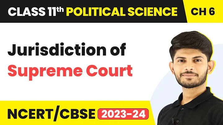 Class 11 Political Science Chapter 6 | Jurisdiction of Supreme Court - Judiciary - DayDayNews