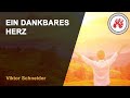 Ein dankbares Herz | Ьлагодарое сердце | Viktor Schneider