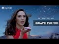 Huawei p20 pro trailer official ft gal gadot