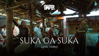 OM PLR - SUKA GA SUKA (Official Lyric Video &amp; Live Record)