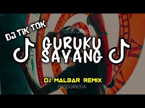 DJ VIRAL GURUKU SAYANG - Toton Caribo - REMIX DJ MALBAR BASSGANGGA TERBARU VIRAL TIK-TOK 2024