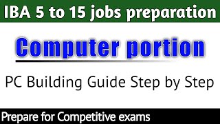 Computer portion preparing | IBA 5 to 15 job preparation STS IBA test prepare | PC Building Guide