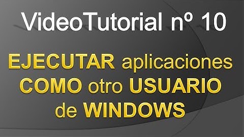 Como EJECUTAR aplicaciones COMO otro USUARIO en Windows - [TPI] Video Tutorial 10