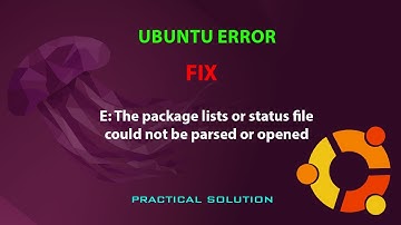 UBUNTU FIX: E: The package lists or status file could not be parsed or opened