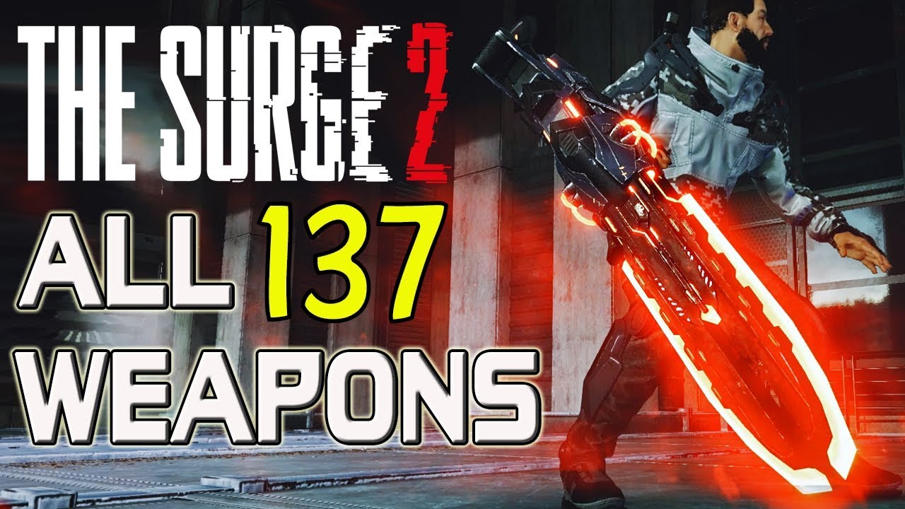 The Surge 2 All 137 Weapons Youtube