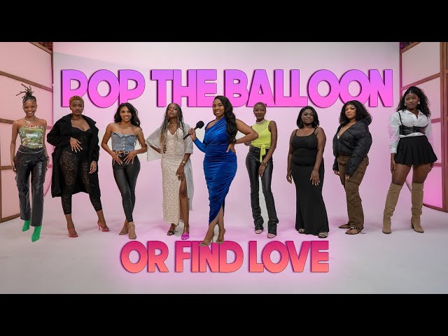Ep 1: Pop The Balloon Or Find Love | With Arlette Amuli class=