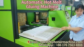 How to Glue EPE Foam  with an Automatic Hot Melt Glue Machine - Hot Melt Gluing Machine